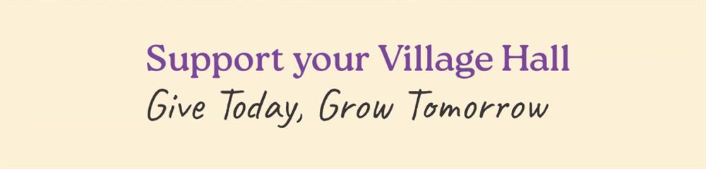 Support your Village Hall — Give today, grow tomorrow